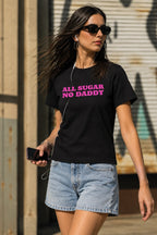 All Sugar No Daddy — Regular Fit Graphic Tee