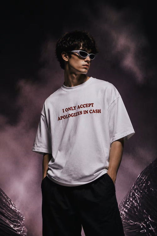 I Only Accept Apologies in Cash Oversized T-Shirt