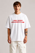 I Only Accept Apologies in Cash Oversized T-Shirt