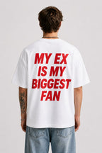 "MY EX IS MY BIGGEST FAN" Oversized Graphic T-Shirt