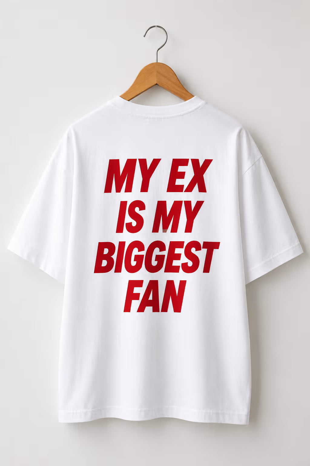 "MY EX IS MY BIGGEST FAN" Oversized Graphic T-Shirt