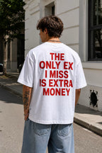 The Only Ex I Miss Is Extra Money Oversized Graphic T-Shirt