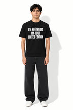 I'm Not Weird, I'm Just Limited Edition Oversized T-Shirt