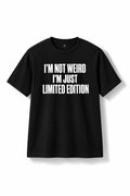 I'm Not Weird, I'm Just Limited Edition Oversized T-Shirt