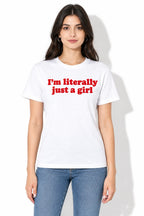 I’m Literally Just a Girl Graphic T-Shirt – Women’s Regular Fit Tee