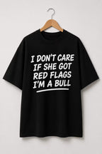 Red Flags? I'm a Bull Oversized Graphic T-Shirt