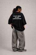 I'm Not Weird, I'm Just Limited Edition Oversized T-Shirt