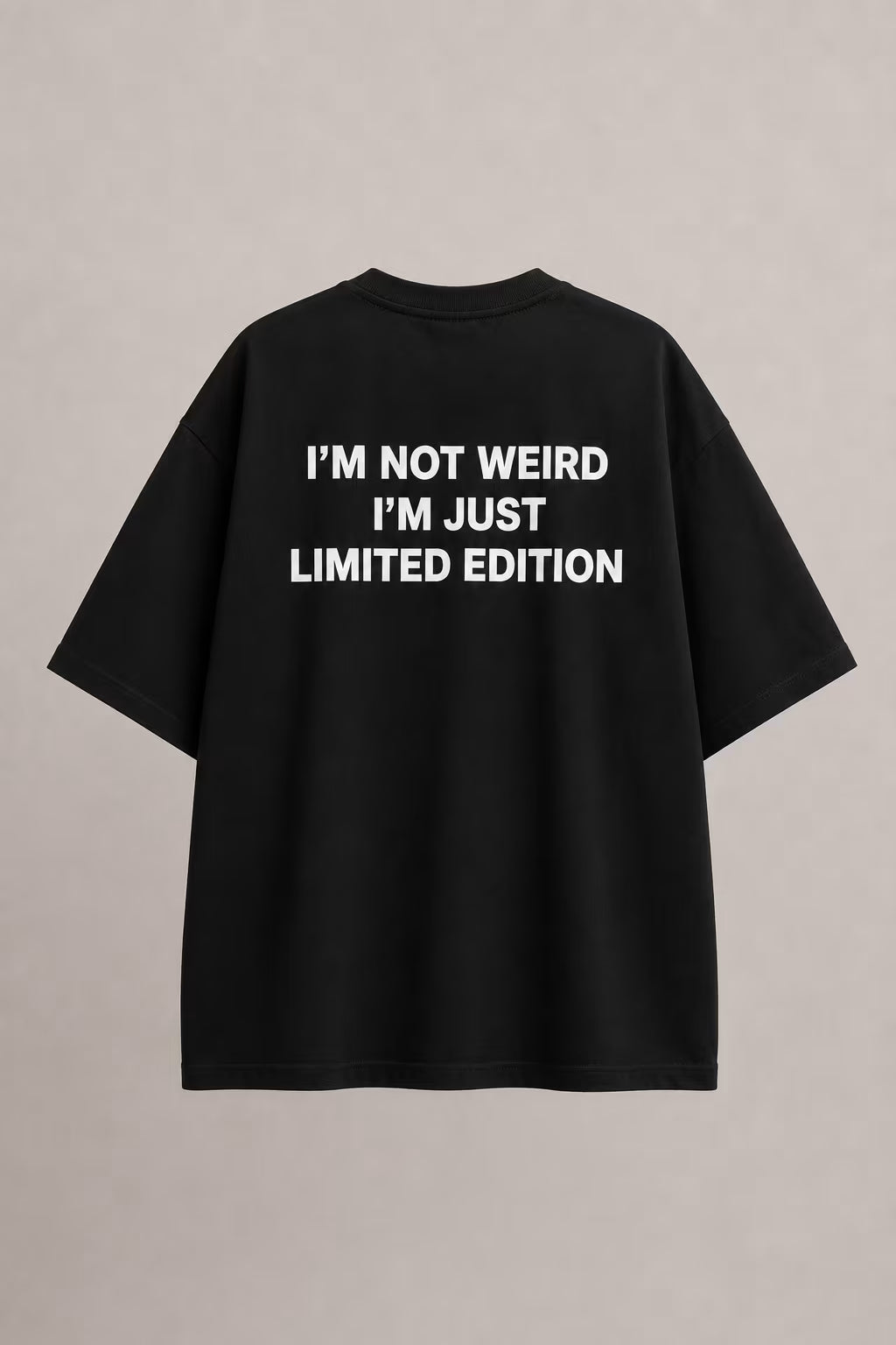 I'm Not Weird, I'm Just Limited Edition Oversized T-Shirt